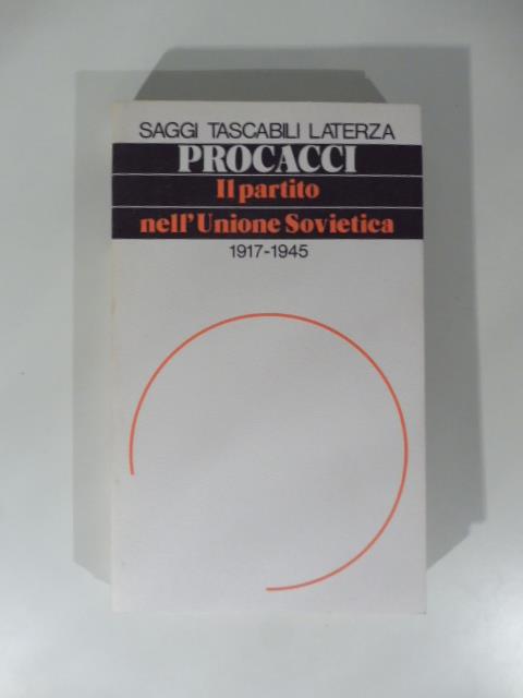 Il partito nell'Unione Svietica 1917-1945 - Giuliano Procacci - copertina