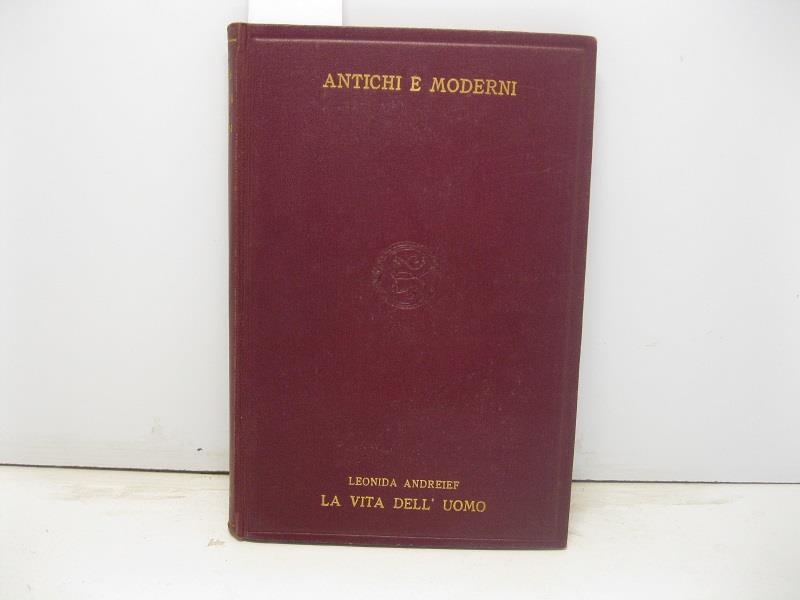 La vita dell'uomo. Rappresentazione in cinque quadri con prologo. Traduzione dal russo di Odoardo Campa e G. S