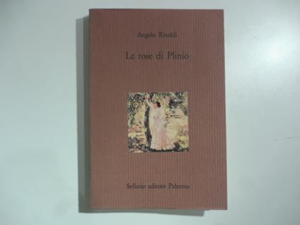 Le rose di Plinio - Angelo Rinaldi - copertina