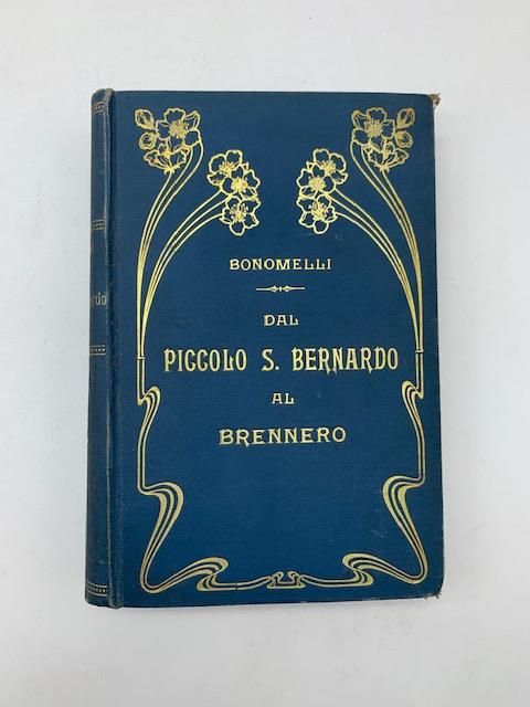 Dal piccolo S. Bernardo al Brennero. Seconda edizione