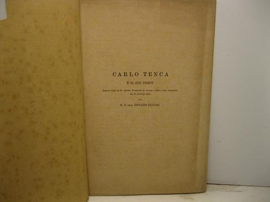 Carlo Tenca e il suo tempo. Lettura fatta al R. Istituto Lombardo di Scienze e lettere nella adunanza del 21 febbrajo 1884 - Giovanni Cantoni - copertina