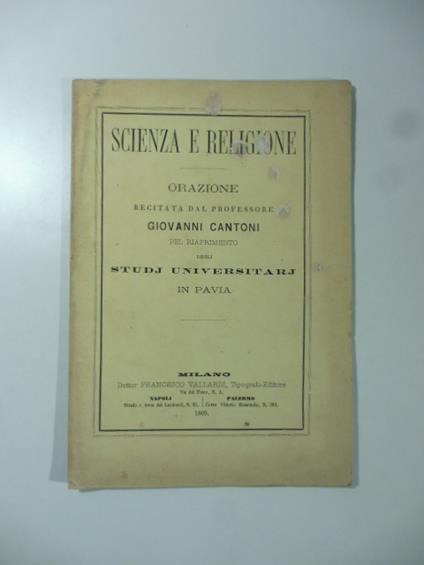 Scienza e religione. Orazione recitata... pel riaprimento degli studj universitarj in Pavia - Giovanni Cantoni - copertina