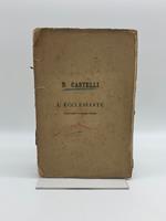 Il libro del Cohelet volgarmente detto Ecclesiaste tradotto dal testo ebraico con introduzione critica e note..