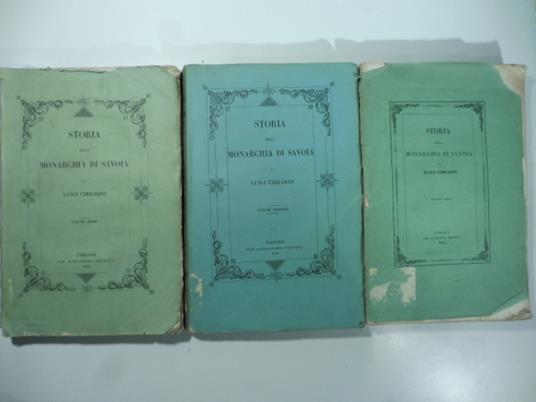 Storia della Monarchia di Savoia. Volume I, II, III - Luigi Cibrario - copertina