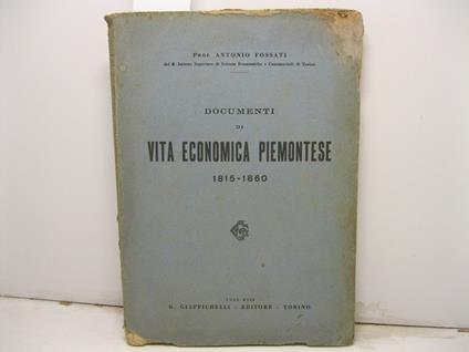 Documenti di vita economica piemontese. 1815-1860 - Antonio Fossati - copertina