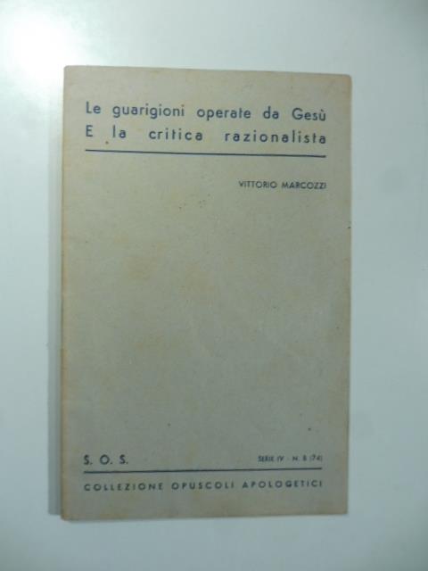 Le guarigioni operate da Gesu' e la critica razionalista - Vittorio Marcozzi - copertina