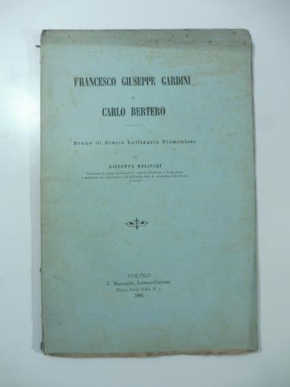 Francesco Giuseppe Gardini e Carlo Bertero. Brano di storia letteraria piemontese - Giuseppe Molinari - copertina