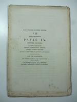 Sanctissimi domini nostri Pii divina providentia Papae IX epistola encyclica ad omnes patriarchas primates, archiepiscopos, episcopos... con un'appendice che contiene la lettera di S. M. Napoleone III al S. P. Pio IX