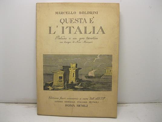 Questa e' l'Italia. Preludio a un giro turistico. Con disegni di Mino Maccari - Marcello Boldrini - copertina