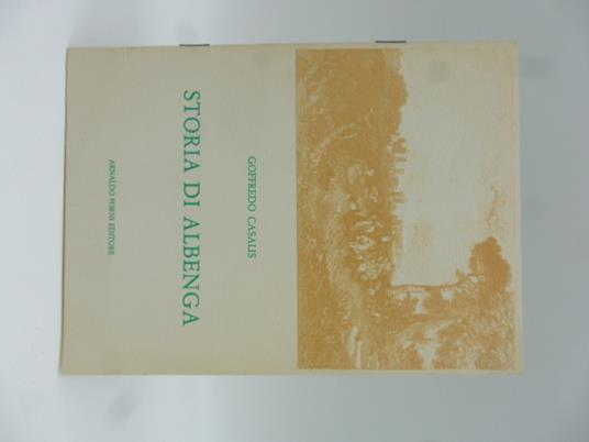 Storia di Albenga (ristampa anastatica dal Dizionario geografico) - Goffredo Casalis - copertina