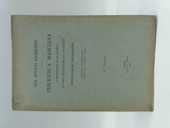 Sul fondo francese della biblioteca marciana a proposito di un codice ad esso recentemente aggiunto. Notizie storiche e bibliografiche