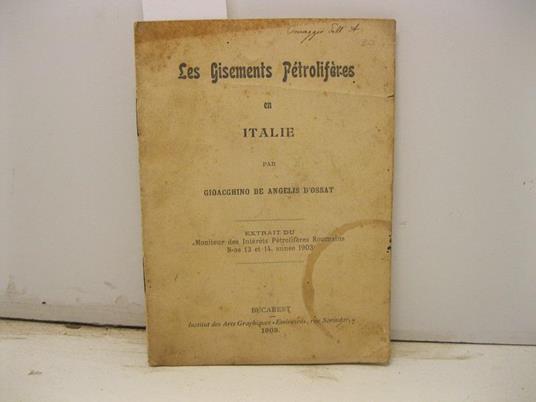 Les gisements petroliferes en Italie. Estrait du: Moniteur des interets - Gioacchino De Angelis d'Ossat - copertina