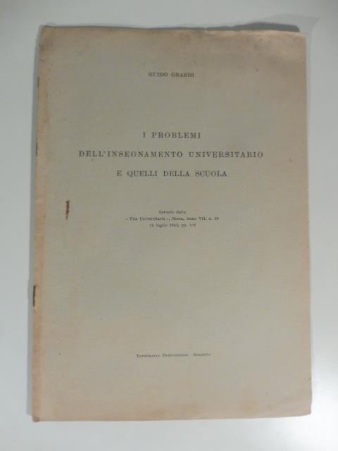 I problemi dell'insegnamento universitario e quelli della scuola - Guido Grandi - copertina