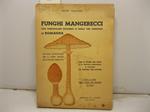 Funghi mangerecci con particolare riguardo a quelli che crescono in Romagna. Guida popolare per il loro facile riconoscimento con 46 figure nel testo e 22 tavole a colori da pastelli dell'autore Edito a cura della Cassa di Risparmio di Forli'