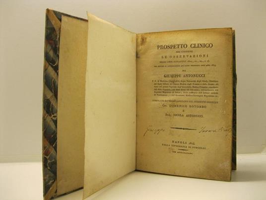 Prospetto clinico che contiene le osservazioni degli anni scolastici 1820, 21, 22 e 23 per servire di continuazione all'altro prospetto dell'anno 1819 di Giuseppe Antonucci... compilato da medici aiutanti del suddetto istituto... LEG. CON Prospetto c - Giuseppe Antonucci - copertina
