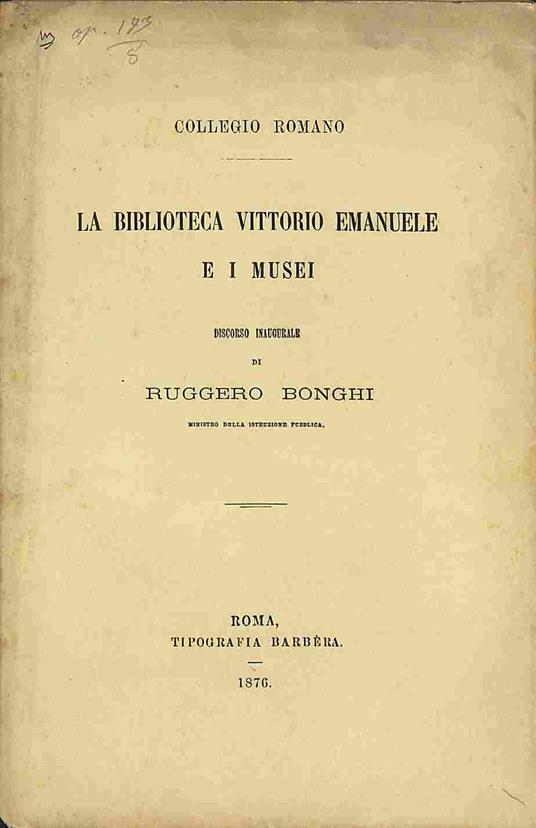 Collegio Romano. La biblioteca Vittorio Emanuele e i musei. Discorso inaugurale - Ruggero Bonghi - copertina