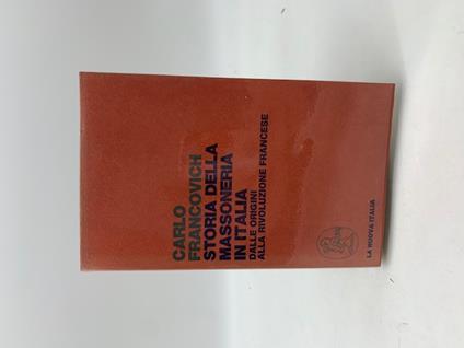 Storia della massoneria in Italia. Dalle oriigni alla rivoluzione francese - Carlo Francovich - copertina