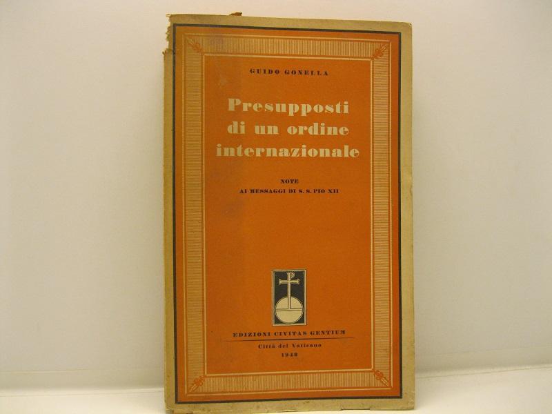 Presupposti di un ordine internazionale. Note ai messaggi di S. S. Pio XII