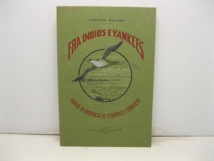 Fra indios e yankees. Viaggi in America di Federico Craveri - Euclide Milano - copertina