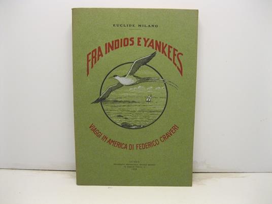 Fra indios e yankees. Viaggi in America di Federico Craveri - Euclide Milano - copertina