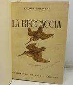 La beccaccia. Anatomia, nidificazione, migrazione, costumi, caccia. Seconda edizione riveduta, ampliata e completamente rinnovata nella parte illustrativa. Disegni di R. Lemmi