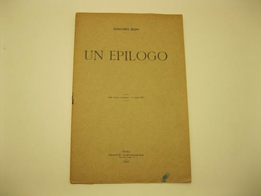 Un epilogo. Dalla Nuova Antologia - Giacomo Boni - copertina