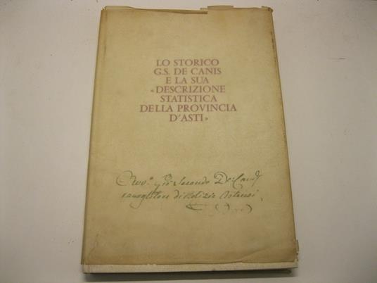 Lo storico G. S. De Canis e la sua Descrizione statistica della provincia d'Asti - Renato Bordone - copertina