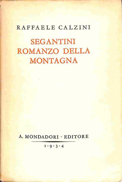 Segantini romanzo della montagna - Raffaele Calzini - copertina