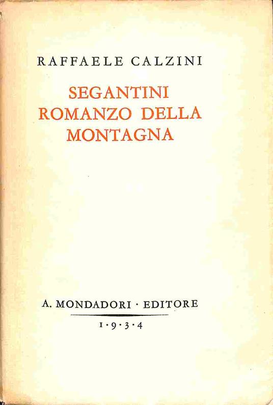Segantini romanzo della montagna - Raffaele Calzini - copertina