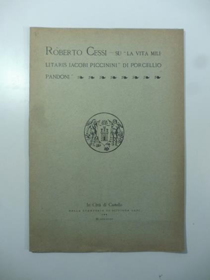 Su 'La vita militaris Iacobi Piccinini' di Porcellio Pandoni - Roberto Cessi - copertina