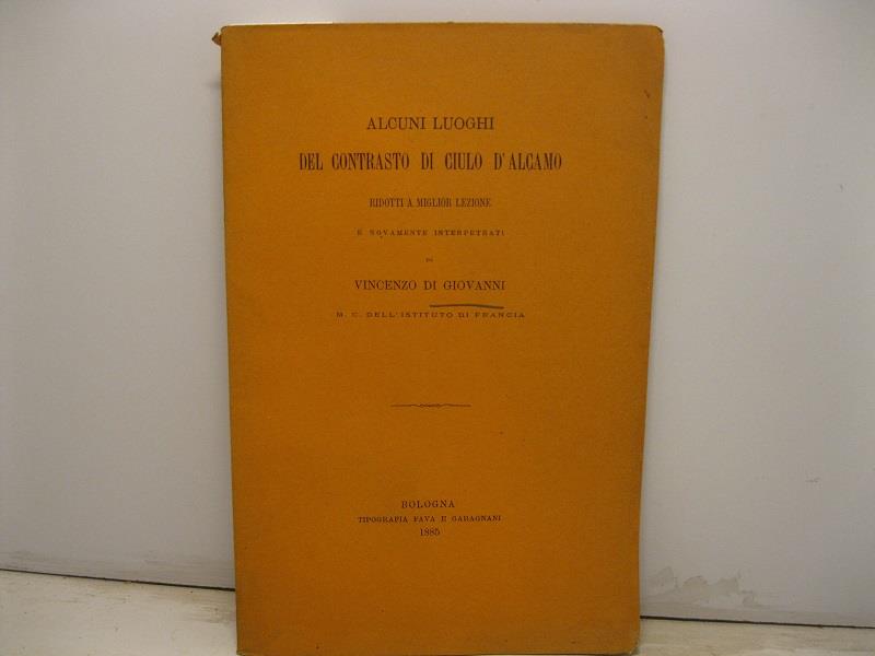 Alcuni luoghi del contrasto di Ciulo d'Alcamo ridotti a miglior lezione e novamente interpretati
