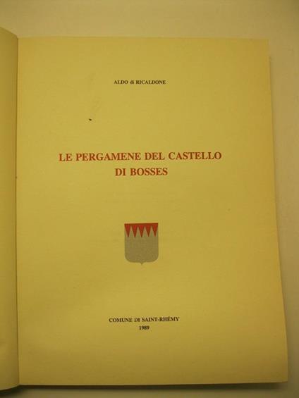 Le pergamene del castello di Bosses - Aldo Di Ricaldone - copertina