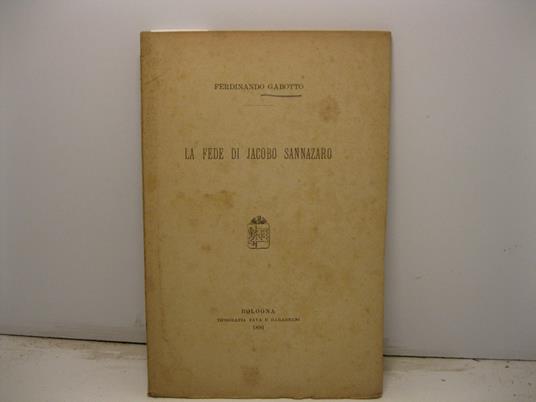 La fede di Jacobo (sic) Sannazaro - Ferdinando Gabotto - copertina