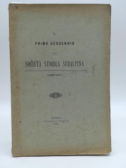 Il primo sessennio della Societa' storica subalpina (1896-1901) - Ferdinando Gabotto - copertina