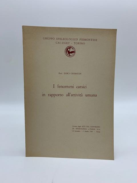 I fenomeni carsici in rapporto all'attivita' umana. estratto dagli Atti del convegno di speleologia Italia '61
