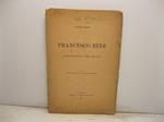 Francesco Redi uomo di corte e uomo privato. Dalla Nuova Antologia, vol. LIX, serie III