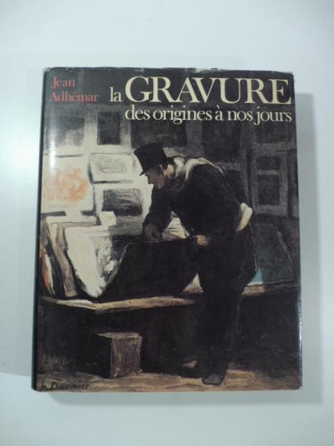 La Gravure des origines a nos jours - Jean Adhémar - copertina