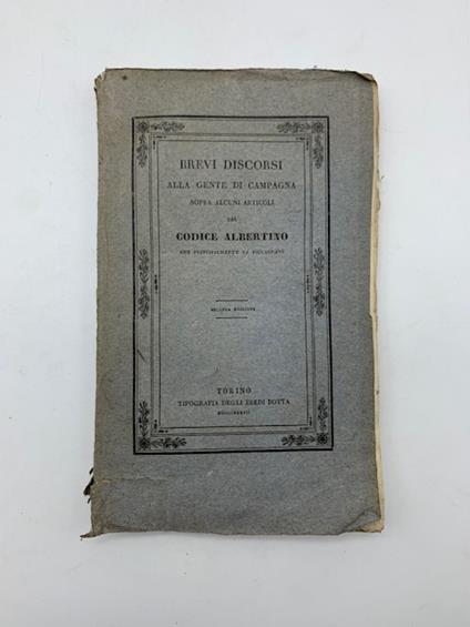 Brevi discorsi alla gente di campagna sopra alcuni articoli del Codice albertino che principalmente la riguardano. Seconda edizione - copertina