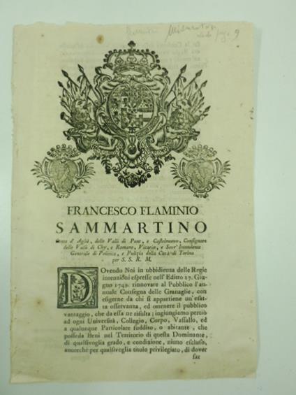 Francesco Flaminio Sammartino conte d'Aglie'... dovendo noi... rinnovare al pubblico l'annuale consegna delle granaglie... ingiungiamo percio' ad ogni universita', collegio, corpo, vassallo... che posseda beni... di dover fare la consegna.. - copertina