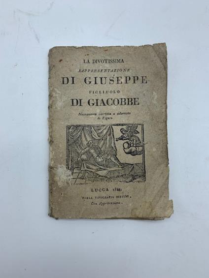 La divotissima rappresentazione di Giuseppe figliuolo di Giacobbe. Nuovamente corretta e adornata di figure - copertina