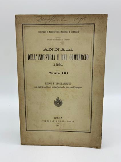Annali dell'Industria e del Commercio 1881. Num. 30. Leggi e regolamento sui diritti spettanti agli autori delle opere dell'ingegno - copertina