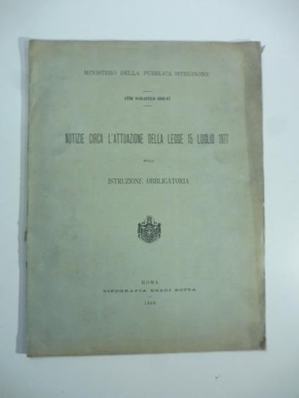 Notizie circa l'attuazione della legge del 15 luglio 1877 sulla istruzione obbligatoria - copertina
