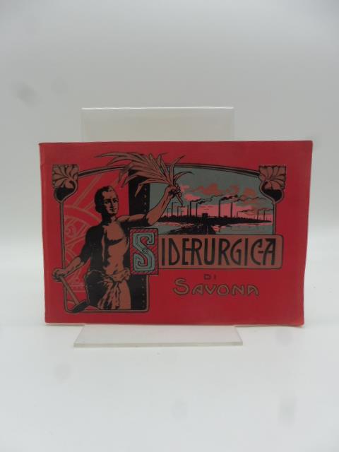 Societa' Siderurgica Savona. Ricordo Esposizione Torino 1911 (con illustrazioni) - copertina