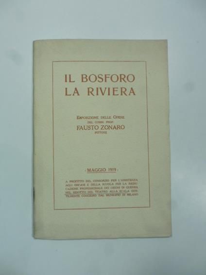 Il Bosforo, la Riviera. Esposizione delle opere del Comm. Prof. Fausto Zonaro pittore, maggio 1919 - copertina
