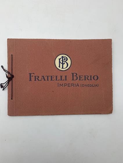 Fratelli Berio, Imperia (Oneglia). Catalogo omaggio della Ditta ai suoi affezionati clienti - copertina