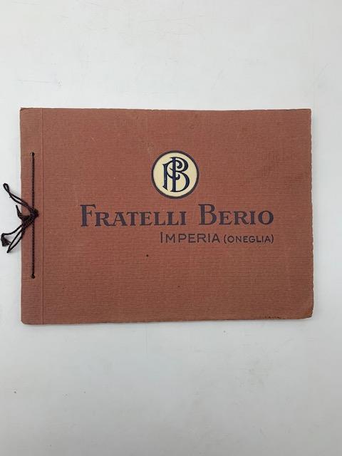 Fratelli Berio, Imperia (Oneglia). Catalogo omaggio della Ditta ai suoi affezionati clienti