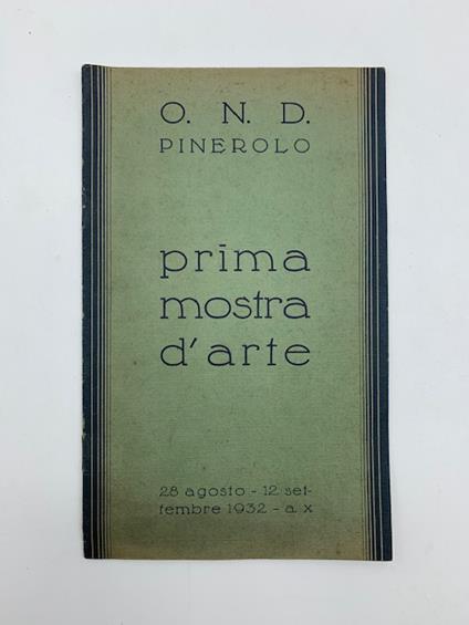 O.N.D. Pinerolo. Prima mostra d'arte 28 agosto-12 settembre 1932 - copertina
