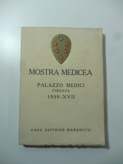 Mostra medicea. Palazzo Medici, Firenze, 1939 - copertina