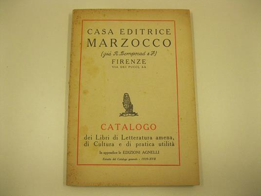 Catalogo dei libri di letteratura amena di cultura e di pratica utilita'. Estratto dal Catalogo generale 1938 XVII. In apendice le Edizioni Agnelli - copertina