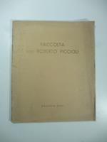 Raccolta Dott. Roberto Piccioli. Opere di: G. Boldini. G. Fattori. S. Lega...Galleria Geri. Milano. 27 - 29 maggio 1940